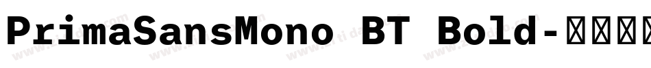 PrimaSansMono BT Bold字体转换